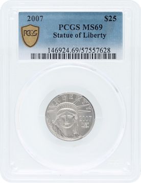 2007 $25 Platinum Statue of Liberty Coin. MS69 by PCGS. Cointains 1/4 oz of pure platinum